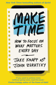 Make Time: How To Focus On What Matters Every Day - 9780593079584 Make Time: How To Focus On What Matters Every Day - 9780593079584