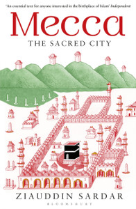 Mecca: The Sacred City Mecca: The Sacred City