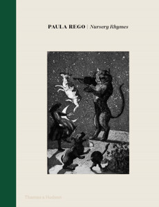 Paula Rego: Nursery Rhymes Paula Rego: Nursery Rhymes