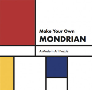 Make Your Own Mondrian: A Modern Art Puzzle Make Your Own Mondrian: A Modern Art Puzzle