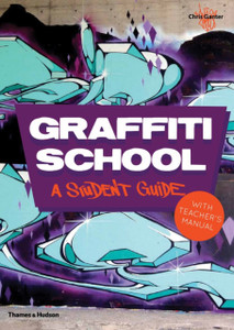 Graffiti School: A Student Guide With Teacher'S Manual