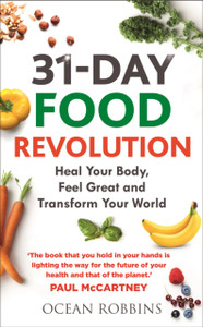 31-Day Food Revolution: Heal Your Body, Feel Great And Transform Your World 31-Day Food Revolution: Heal Your Body, Feel Great And Transform Your World