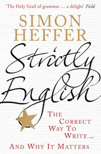 Strictly English: The Correct Way To Write ... And Why It Matters