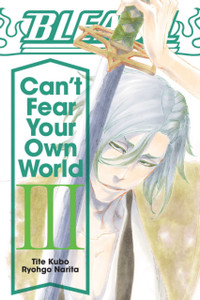 Bleach: Can'T Fear Your Own World, Vol. 3 Bleach: Can'T Fear Your Own World, Vol. 3