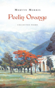 Peelin Orange: Collected Poems