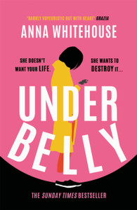 Underbelly: The Instant Sunday Times Bestseller From Mother Pukka - The Unmissable, Gripping And Electrifying Fiction Debut