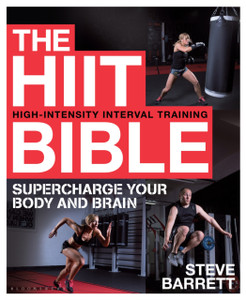 The Hiit Bible: Supercharge Your Body And Brain The Hiit Bible: Supercharge Your Body And Brain