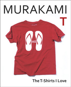 Murakami T: The T-Shirts I Love - 9781787303195