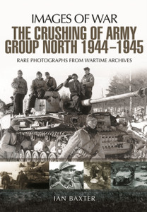Crushing Of Army Group North 1944 - 1945