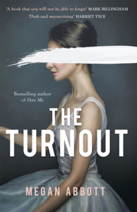 The Turnout: 'Compulsively Readable' Ruth Ware - 9780349012476 The Turnout: 'Compulsively Readable' Ruth Ware - 9780349012476