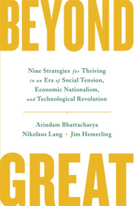 Beyond Great: Nine Strategies For Thriving In An Era Of Social Tension, Economic Nationalism, And Technological Revolution - 9781529341409 Beyond Great: Nine Strategies For Thriving In An Era Of Social Tension, Economic Nationalism, And Technological Revolution - 9781529341409