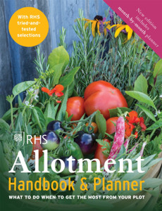 Rhs Allotment Handbook & Planner: What To Do When To Get The Most From Your Plot Rhs Allotment Handbook & Planner: What To Do When To Get The Most From Your Plot