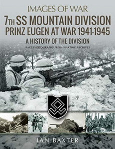 7Th Ss Mountain Division Prinz Eugen At War 1941-1945: A History Of The Division 7Th Ss Mountain Division Prinz Eugen At War 1941-1945: A History Of The Division