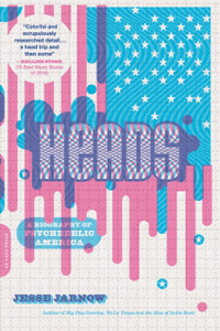 Heads: A Biography Of Psychedelic America