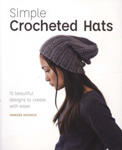 Simple Crochet Hats: 15 Beautiful Designs To Create With Ease Simple Crochet Hats: 15 Beautiful Designs To Create With Ease