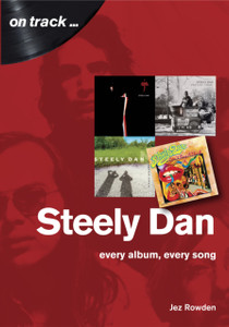 Steely Dan: The Music of Walter Becker & Donald Fagen: Every Album, Every Song