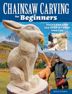 Chainsaw Carving For Beginners: Chainsaw Carving For Beginners Chainsaw Carving For Beginners: Chainsaw Carving For Beginners
