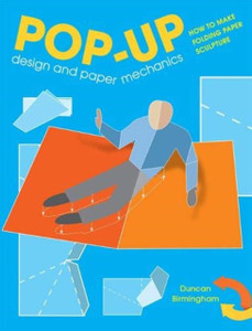 Pop-Up Design And Paper Mechanics: How To Make Folding Paper Sculpture Pop-Up Design And Paper Mechanics: How To Make Folding Paper Sculpture