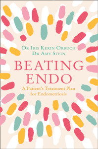 Beating Endo: A Patient'S Treatment Plan For Endometriosis
