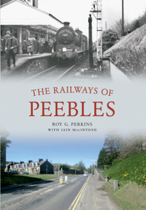 The Railways Of Peebles The Railways Of Peebles