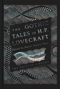 The Gothic Tales Of H. P. Lovecraft The Gothic Tales Of H. P. Lovecraft