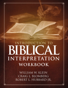 Introduction To Biblical Interpretation Workbook: Study Questions, Practical Exercises, And Lab Reports