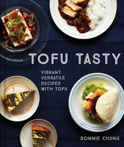 Tofu Tasty: Imaginative Tofu Recipes For Every Day Tofu Tasty: Imaginative Tofu Recipes For Every Day