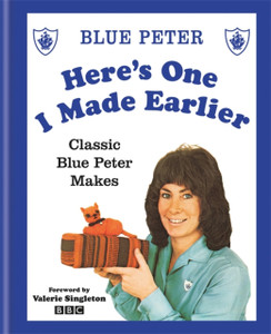 Here'S One I Made Earlier: Classic Blue Peter Makes