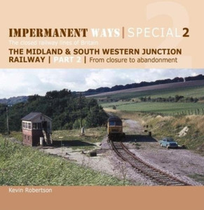 Impermanent Ways Special 2: The Closed Railway Lines Of Britain