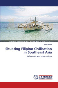 Situating Filipino Civilisation In Southeast Asia Situating Filipino Civilisation In Southeast Asia