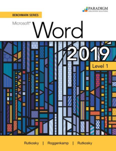 Benchmark Series: Microsoft Word 2019 Level 1: Text + Review And Assessments Workbook Benchmark Series: Microsoft Word 2019 Level 1: Text + Review And Assessments Workbook