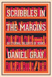 Scribbles in the Margins: 50 Eternal Delights of Books SHORTLISTED FOR THE BOOKS ARE MY BAG READERS AWARDS!