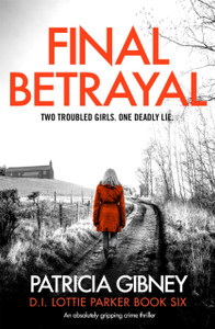 Final Betrayal: An Absolutely Gripping Crime Thriller - 9780751578720