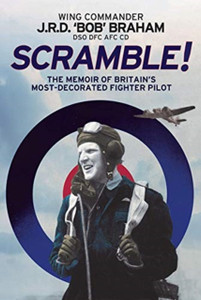 Scramble!: The Memoir Of Britain'S Most-Decorated Raf Fighter Pilot Scramble!: The Memoir Of Britain'S Most-Decorated Raf Fighter Pilot