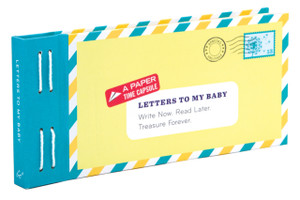 Letters To My Baby: Write Now. Read Later. Treasure Forever. Letters To My Baby: Write Now. Read Later. Treasure Forever.