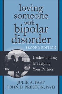 Loving Someone With Bipolar Disorder, Second Edition: Understanding And Helping Your Partner