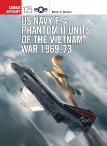Us Navy F-4 Phantom Ii Units Of The Vietnam War 1969-73 Us Navy F-4 Phantom Ii Units Of The Vietnam War 1969-73