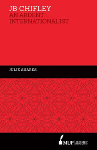 Jb Chifley: An Ardent Internationalist - 9780522874693