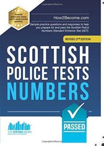Scottish Police Tests: Numbers: Sample Practice Questions And Responses To Help You Prepare For And Pass The Scottish Police Numbers Standard Entrance Test (Set). Scottish Police Tests: Numbers: Sample Practice Questions And Responses To Help You Prepare For And Pass The Scottish Police Numbers Standard Entrance Test (Set).