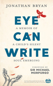 Eye Can Write: A Memoir Of A Child'S Silent Soul Emerging Eye Can Write: A Memoir Of A Child'S Silent Soul Emerging