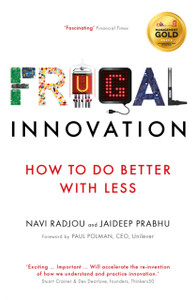 Frugal Innovation: How To Do Better With Less