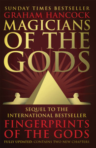 Magicians Of The Gods: The Forgotten Wisdom Of Earth'S Lost Civilisation Magicians Of The Gods: The Forgotten Wisdom Of Earth'S Lost Civilisation