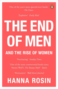 The End Of Men: And The Rise Of Women