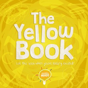 The Yellow Book: Use This Book When You'Re Feeling Excited! The Yellow Book: Use This Book When You'Re Feeling Excited!