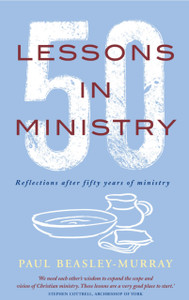 50 Lessons In Ministry: Reflections After Fifty Years Of Ministry 50 Lessons In Ministry: Reflections After Fifty Years Of Ministry