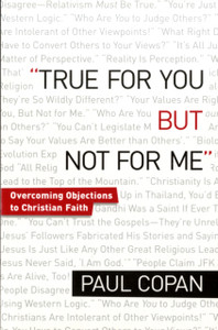 True For You, But Not For Me: Overcoming Objections To Christian Faith