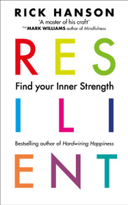 Resilient: 12 Tools For Transforming Everyday Experiences Into Lasting Happiness