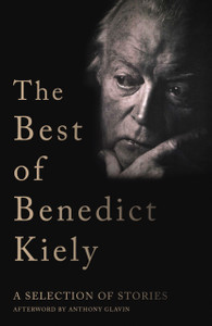 The Best Of Benedict Kiely: A Selection Of Stories