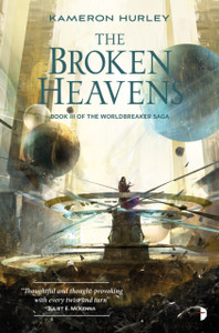 The Broken Heavens: Book Iii Of The Worldbreaker Saga
