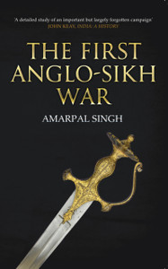 The First Anglo-Sikh War The First Anglo-Sikh War